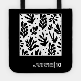 Blonde Redhead - My Plants Are Dead / Minimalist Graphic Artwork Design Tote