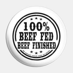 100% Beef Fed Beef Finished Pin