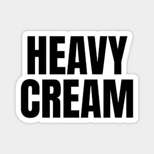 Heavy Cream - Simple Bold Text Magnet