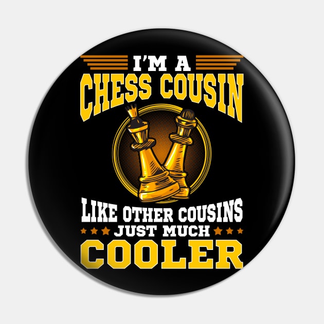 chess cousin gift funny saying T shirt Pin by lateefo