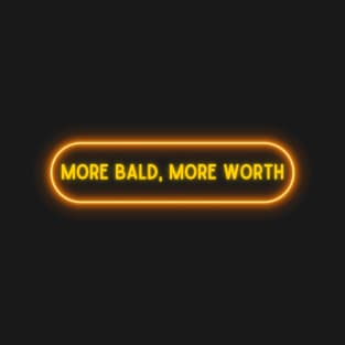 More Bald More Worth 02 T-Shirt