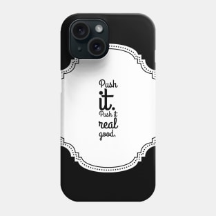 Push it real good Phone Case