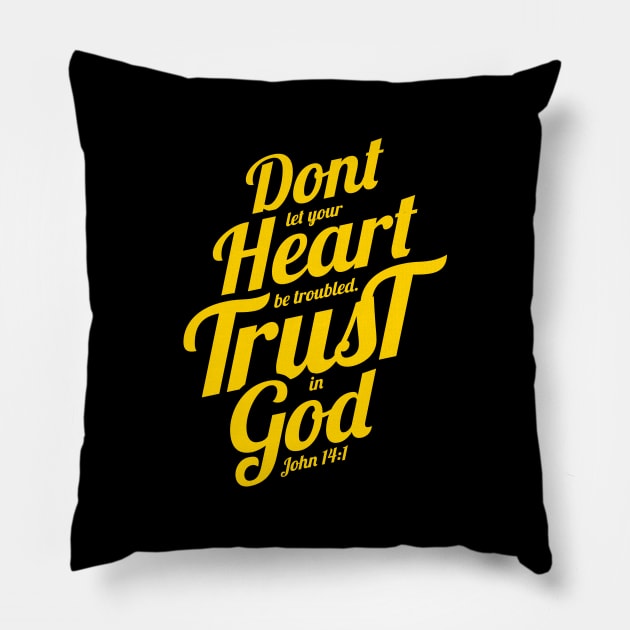 don't let your heart be troubled trust in god Pillow by societee28