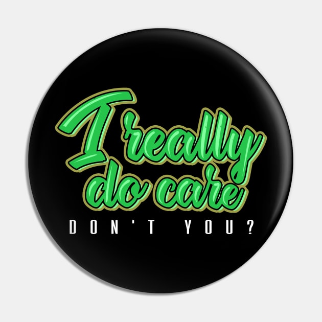 'I Really Do Care Don't You' Anti-Trump Protest Gift Pin by ourwackyhome