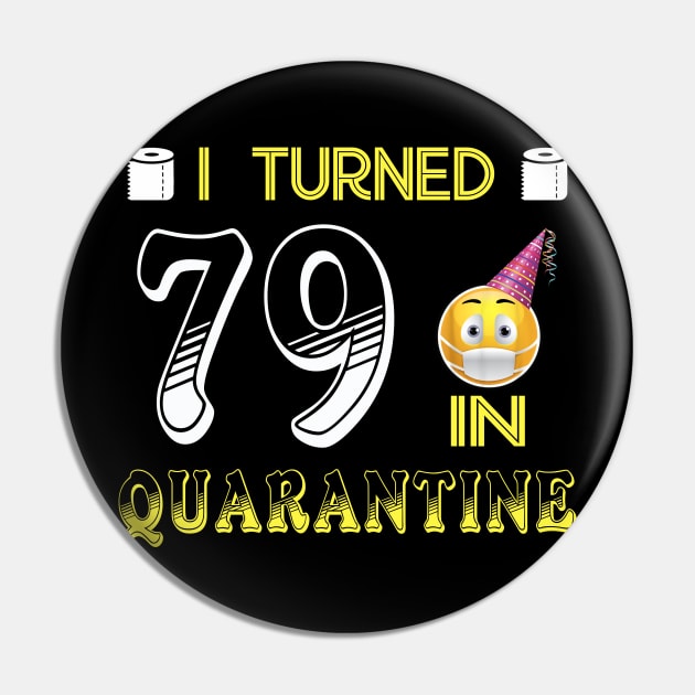 I Turned 79 in quarantine Funny face mask Toilet paper Pin by Jane Sky