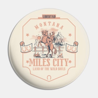 Miles City Montana wild west town Pin