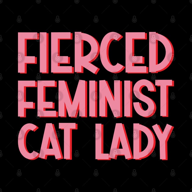 Fierced Feminist Cat Lady by Pridish