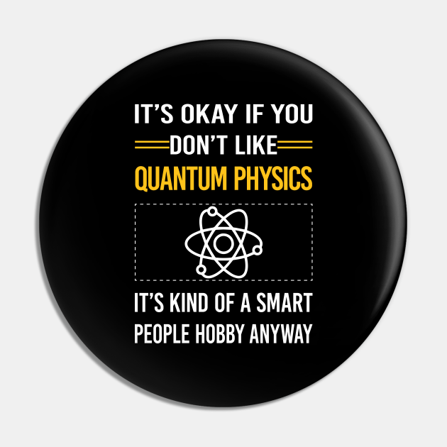 Funny Smart People Quantum Physics - Quantum Physics - Pin | TeePublic Funny Smart People Quantum Physics - Quantum Physics - Pin | TeePublic