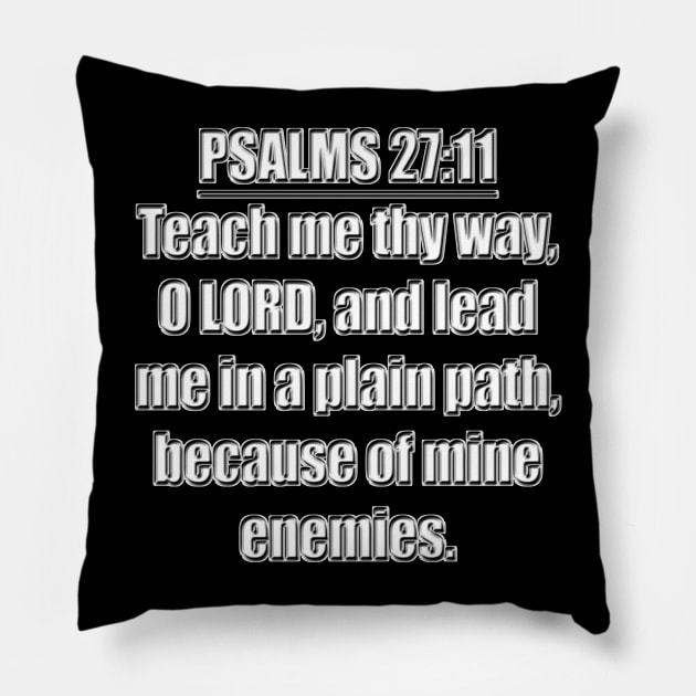 Psalm 27:11 KJV Pillow by Holy Bible Verses