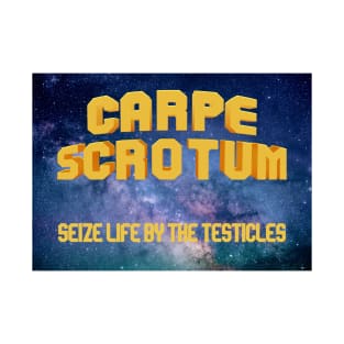 Carpe Scrotum - Seize Life T-Shirt