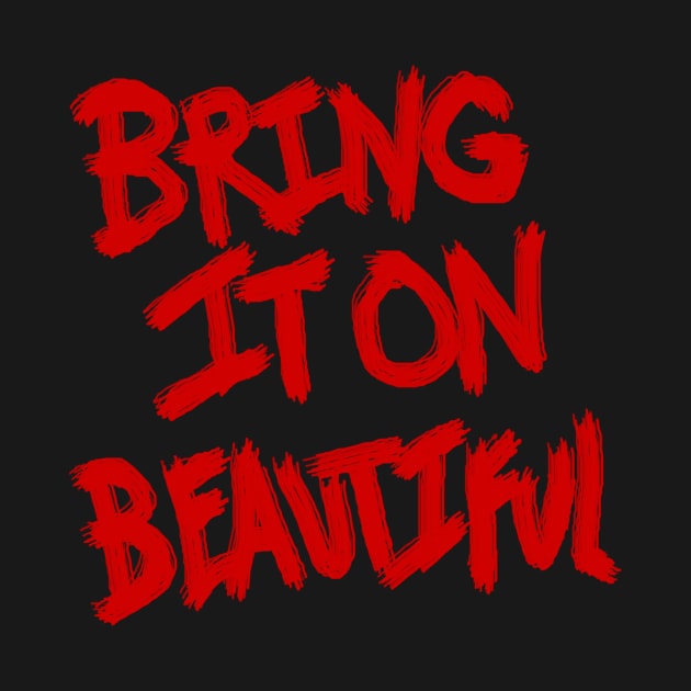 Bring It On Beautiful (red scratch) by LoversAndThieves