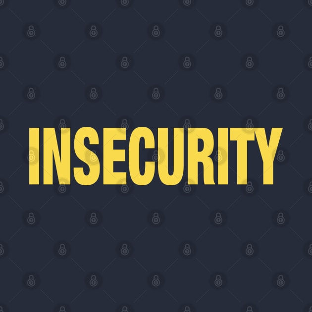 INSECURITY - Security Black T-Shirt Parody T-Shirt by Shirt for Brains