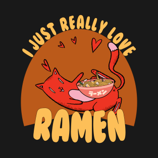 I Just Really Love Ramen - Cat Anime Kawaii japanese T-Shirt