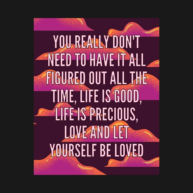 Life is Good Motivational Quote by Faeblehoarder