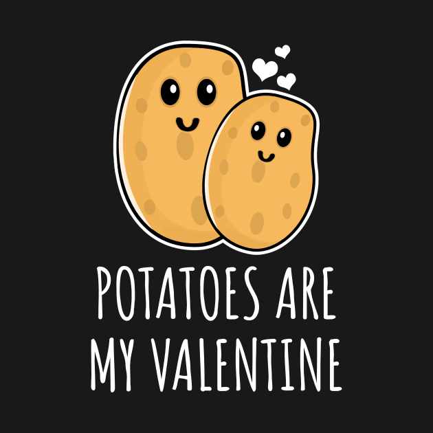 Potatoes Are My Valentine by LunaMay