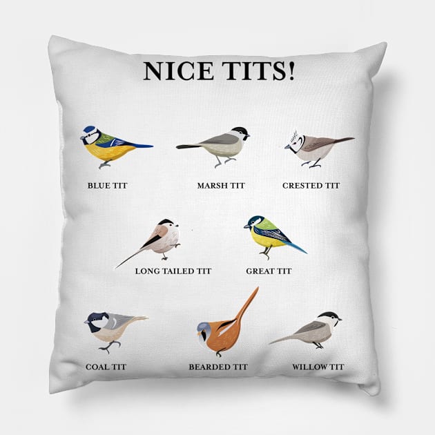 Nice tits! Funny Birdwatching Bird Gift Pillow by qwertydesigns
