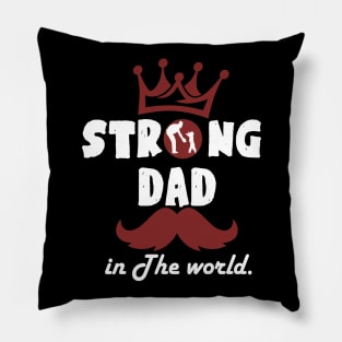 Strong Dad In The World T-shirts Gift For Father's Day Pillow