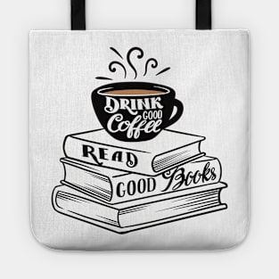 Drink Good Coffee. Read Good Books. Tote