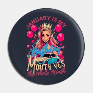 Funny January Is My Birthday Yes The Whole Month Birthday Pin