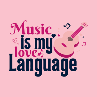 Music Is My Love Language T-Shirt