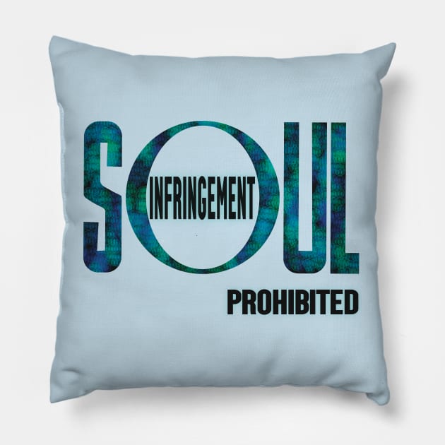 Soul Infringement Prohibited - stoicism Pillow by KateVanFloof