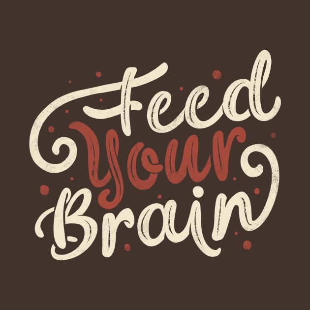 Feed Your Brain by Tobe Fonseca by Tobe_Fonseca