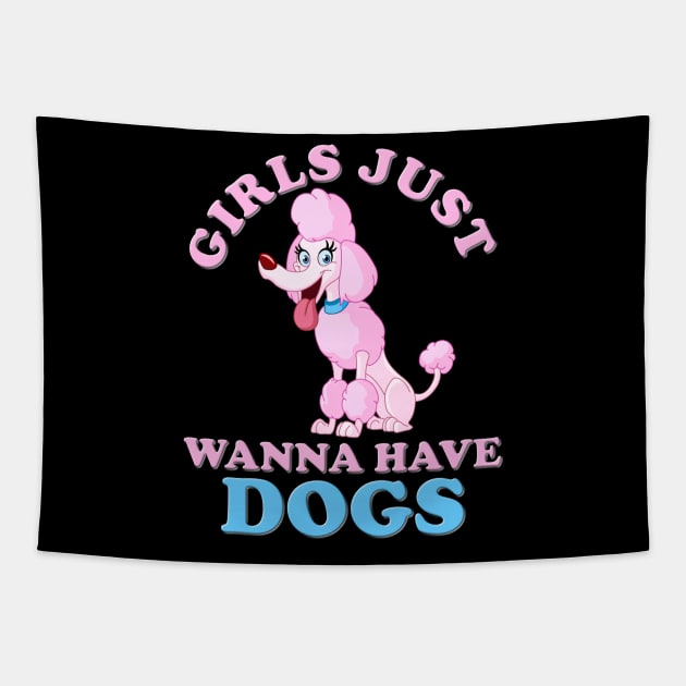 Girls just have dogs, girls just wanna, girls just wanna dogs, girls just wanna have, girls just wanna have dogs, girls just wanna have dogs birthday, blow dryer, poodle, bench Tapestry by DESIGN SPOTLIGHT