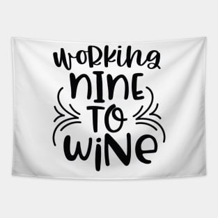 Working Nine To Wine Tapestry