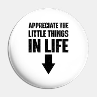 Appreciate The Small Things In Life Pin