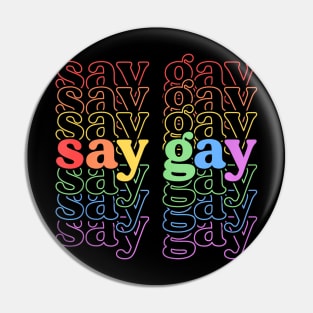 Say Gay Lesbian Transgender Groovy  LGBTQ Month Pin