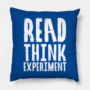 Read, Think, Experiment. | Self Improvement | Life | Quotes | Royal Blue Pillow