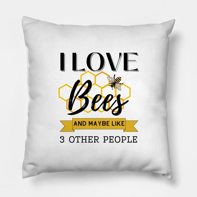 I love bees and maybe 3 other people Pillow by Tidewater Beekeepers