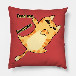 Feed Me Hooman Pillow