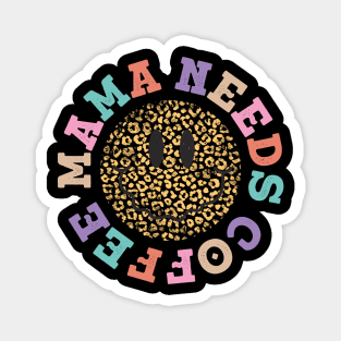 Mama Needs Coffee retro distressed design Magnet