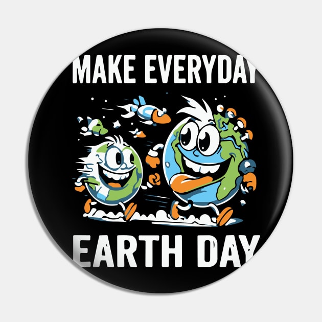 Happy Earth Day Everyday Pin by rhazi mode plagget
