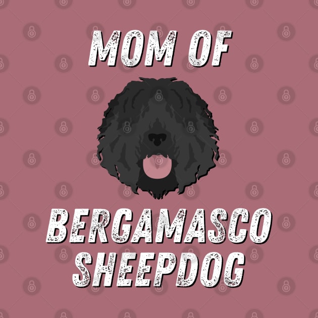 Mom of Bergamasco Sheepdog Life is better with my dogs Dogs I love all the dogs T-Shirt by BoogieCreates