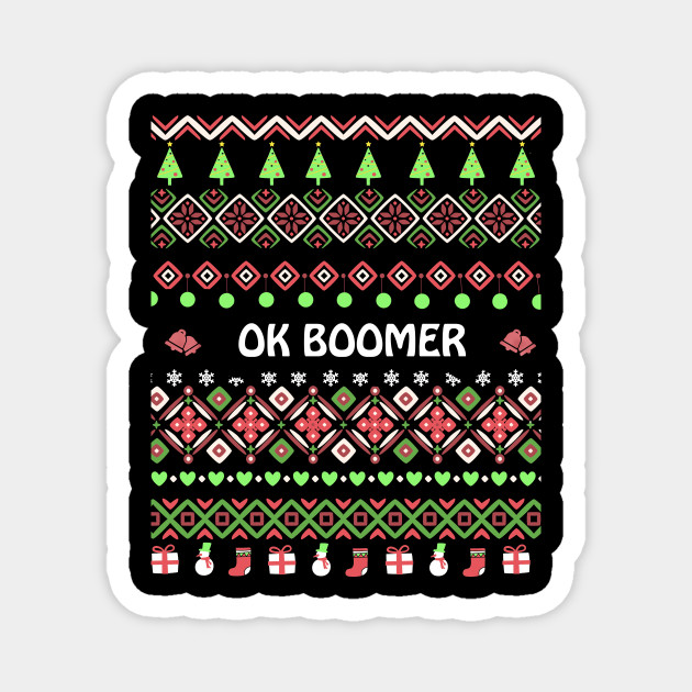 Ok Boomer Ugly Sweater Christmas Dank Meme Funny Xmas T Shirt Christmas Ugly Sweater Aimant Teepublic Fr