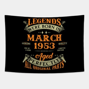 70th Birthday Gift Legends Born In March 1953 70 Years Old Tapestry