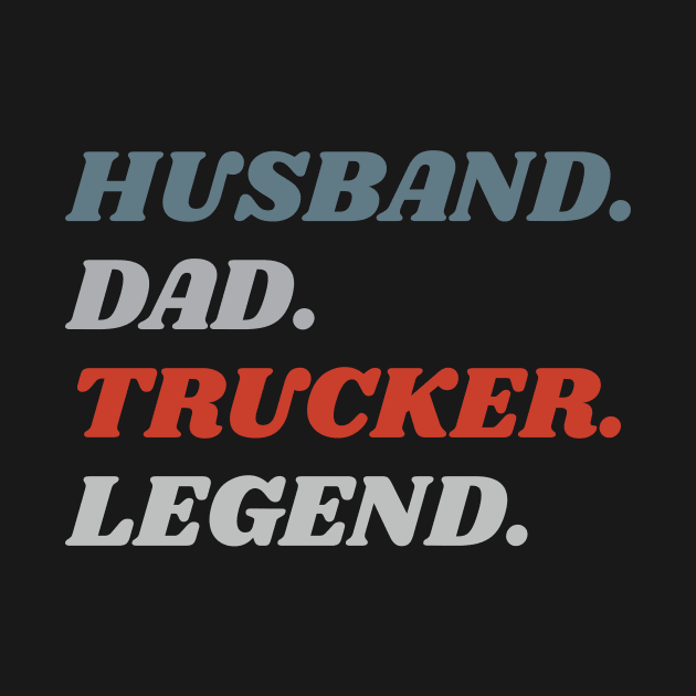 Husband Dad Trucker Legend by gogo-jr