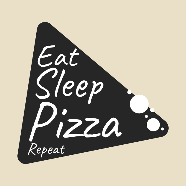 Eat Sleep Pizza Repeat by Tailor twist