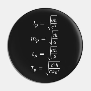 Planck Units, The Limits Of The Universe Pin