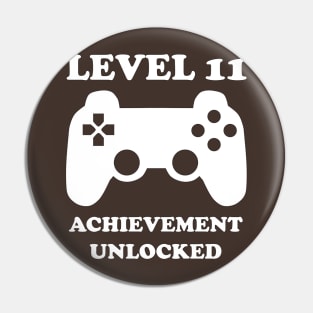 Level 11 Achievement Unlocked Gamer Next Level 11 years old birthday Pin