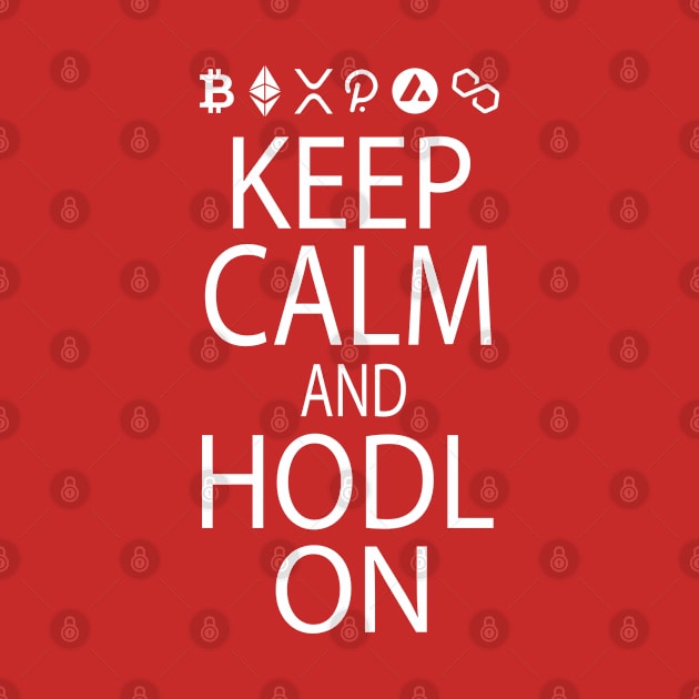 Keep Calm and HODL On by RRMStudios