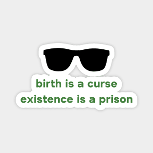 Take it From a Demon--Birth is a Curse, Existence is a Prison Magnet