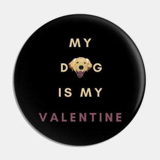 My Dog Is My Valentine with Golden Retriever Head Pin