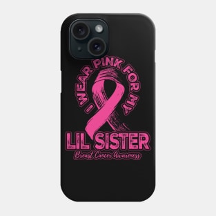 I wear pink for my Lil Sister Phone Case
