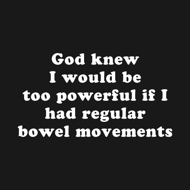 regular bowel movements by TheCosmicTradingPost