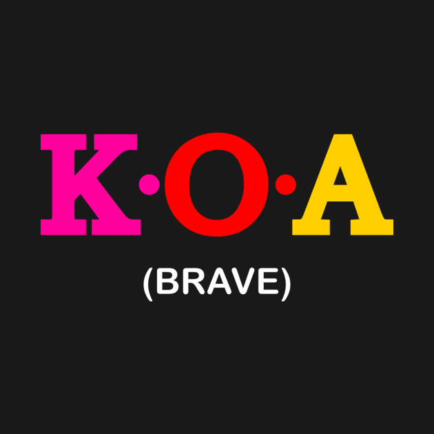 Koa - Brave. by Koolstudio