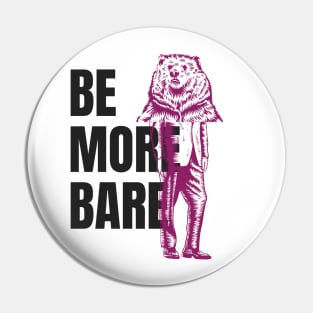 Be more Bare! Pin