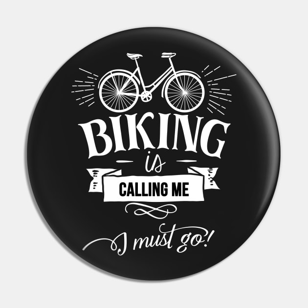 Biking is Calling Me I Must Go Bike Hobby Bicycle Riding Bike Rider Pin by JessDesigns